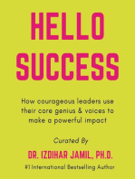 Hello SUCCESS. How Courageous Leaders Use Their Core Genius And Voices To Make A Powerful Impact