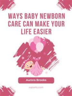 Ways Baby Newborn Care Can Make Your Life Easier
