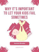 Why It's Important to Let Your Kids Fail Sometimes