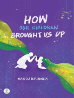 How Our Children Brought Us Up