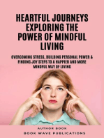 Heartful Journeys: Exploring The Power Of Mindful Living