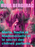 Marta, Nadia et Mademoiselle et le secret des chênes parlants.........