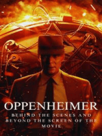 Oppenheimer: Behind the Scenes and Beyond the Screen of the Movie