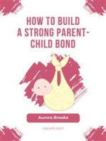 How to Build a Strong Parent-Child Bond