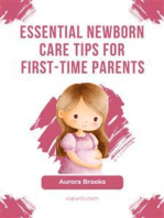 Essential Newborn Care Tips for First-Time Parents