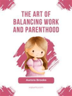 The Art of Balancing Work and Parenthood