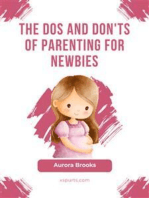 The Dos and Don'ts of Parenting for Newbies