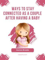 Ways to Stay Connected as a Couple After Having a Baby