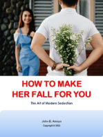 How To Make Her Fall For You: The Art Of Modern Seduction: 1, #1