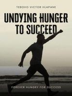 Undying Hunger To Succeed