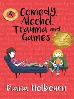 Comedy, Alcohol, Trauma and Games