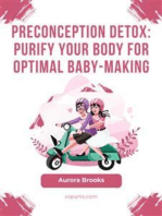 Preconception Detox- Purify Your Body for Optimal Baby-Making