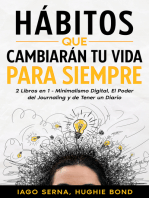 Hábitos que Cambiarán tu Vida para Siempre: 2 Libros en 1 - Minimalismo Digital, El Poder del Journaling y de Tener un Diario
