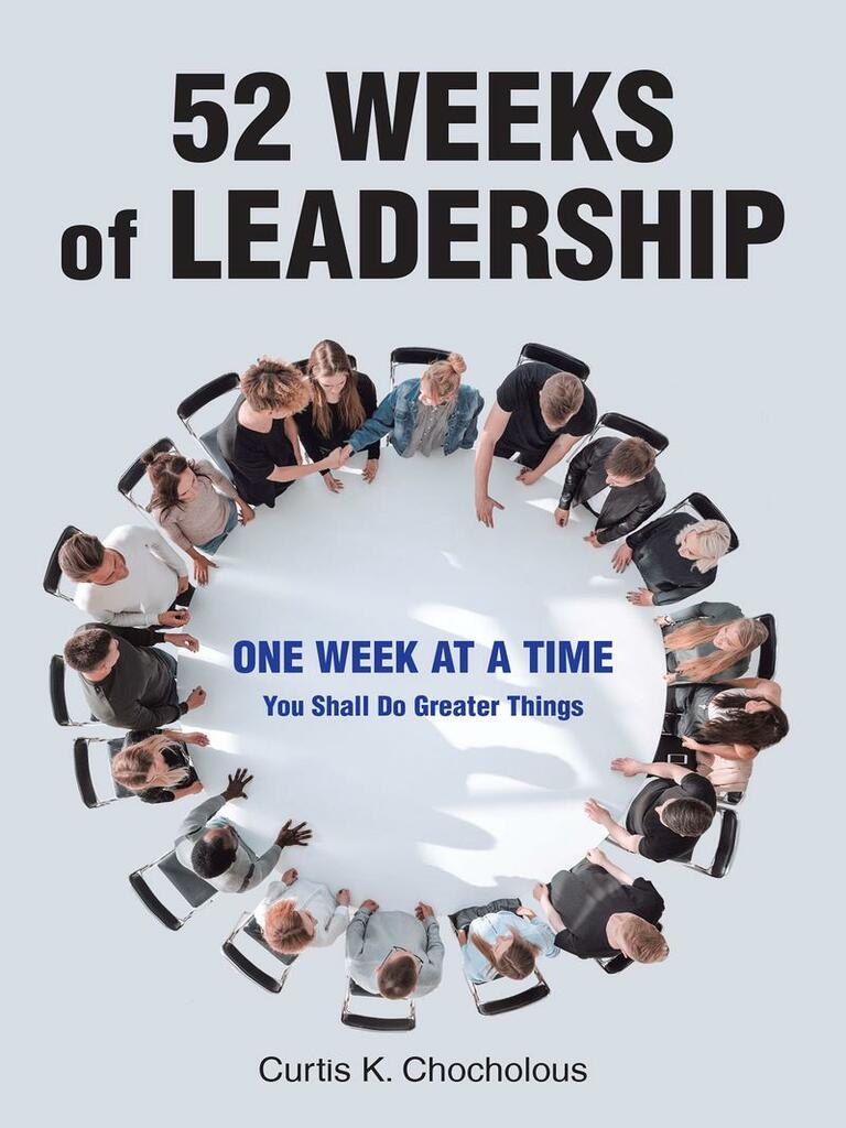 52 Weeks of Leadership by Curtis K. Chocholous (Ebook) - Read free for ...