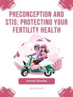 Preconception and STIs- Protecting Your Fertility Health
