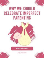 Why We Should Celebrate Imperfect Parenting