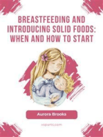 Breastfeeding and introducing solid foods: When and how to start
