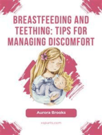 Breastfeeding and teething: Tips for managing discomfort