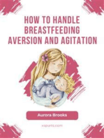 How to handle breastfeeding aversion and agitation