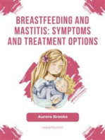 Breastfeeding and mastitis: Symptoms and treatment options