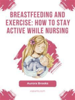 Breastfeeding and exercise: How to stay active while nursing