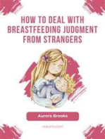 How to deal with breastfeeding judgment from strangers