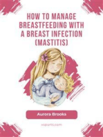 How to manage breastfeeding with a breast infection (mastitis)