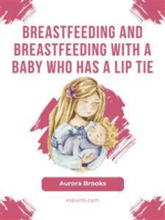 Breastfeeding and breastfeeding with a baby who has a lip tie