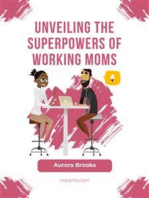 Unveiling the Superpowers of Working Moms