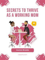 Secrets to Thrive as a Working Mom