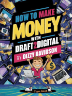How To Make Money With Draft2Digital: A Complete Guide To Self-Publishing eBooks, Paperbacks, and Audiobooks