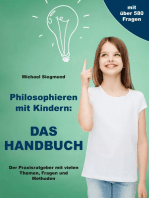 Philosophieren mit Kindern: Das Handbuch: Der Praxisratgeber mit vielen Themen, Fragen und Methoden