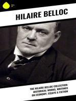 The Hilaire Belloc Collection: Historical Works, Writings on Economy, Essays & Fiction