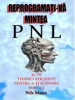 Reprogramați-Vă Mintea Cu Pnl: 30 De Tehnici Eficiente Pentru A-Ți Schimba Mintea