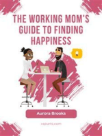 The Working Mom's Guide to Finding Happiness