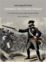 L'Intrigo dell'Unità d'Italia: La Verità Nascosta nella Storia d’Italia