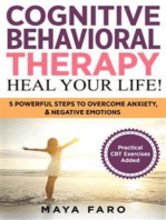 Cognitive Behavioral Therapy: Heal Your Life: 5 Powerful Steps to Overcome Anxiety and Negative Emotions