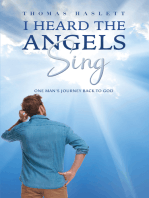 I Heard the Angels Sing: One Man's Journey Back to God