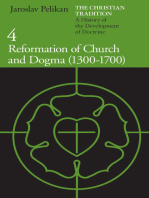 The Christian Tradition: A History of the Development of Doctrine, Volume 4: Reformation of Church and Dogma (1300-1700)