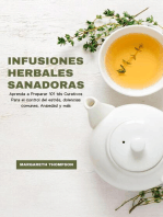 Infusiones Herbales Sanadoras: Aprenda a Preparar 101 tés Curativos Para el Control del Estrés, Dolencias Comunes, Ansiedad y más