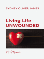 Living Life Unwounded: A Memoir