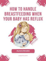How to handle breastfeeding when your baby has reflux