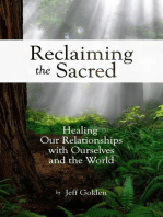 Reclaiming the Sacred: Healing Our Relationships with Ourselves and the World