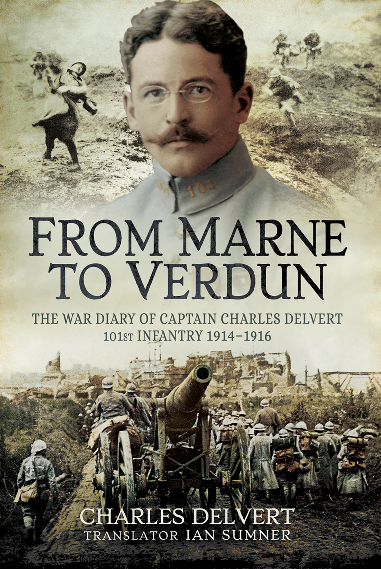 From the Marne to Verdun by Charles Delvert, Ian Sumner - Ebook | Everand