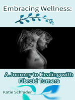 Embracing Wellness: A Journey to Healing with Fibroid Tumors