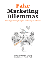 Fake Marketing Dilemmas: The Folly of Making Complex Marketing Issues Simple