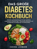 Das große Diabetes Kochbuch: Einfache und leckere Rezepte für eine natürliche Linderung von Diabetes Typ 2. Genussvoll schlemmen und als Diabetiker den Blutzucker im Griff behalten.
