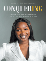 Conquering: Manifest Your Dreams Unleash Your Greatness