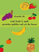 Tutti Frutti in Aspik: Gemischte Gedichte nach Art des Hauses