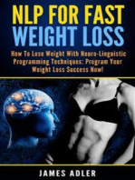 NLP for Fast Weight Loss: How to Lose Weight with Neuro Linguistic Programming - Program Your Weight Loss Success Now